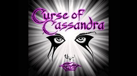 Curse of cassanddra